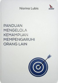 PANDUAN MENGELOLA KEMAMPUAN MEMPENGARUHI ORANG LAIN