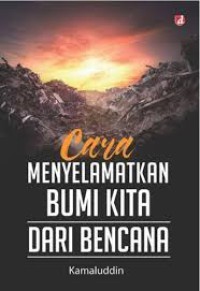 Cara menyelamatkan Bumi Kita dari Bencana