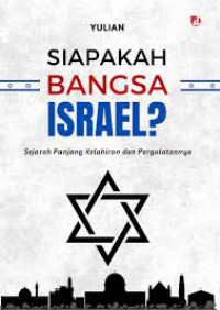 Image of SIAPAKAH BANGSA ISRAEL ; Sejarah Panjang Kelahiran dan Pergulatannya